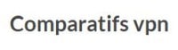 Comparatifs-vpn.net : le blog comparateur de VPN en ligne